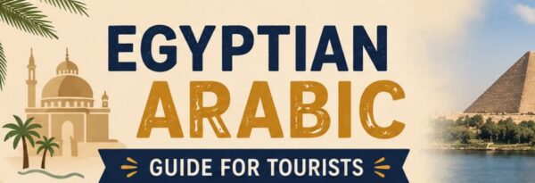Egyptian Arabic Guide for Tourists